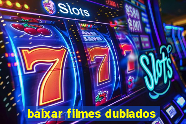 baixar filmes dublados